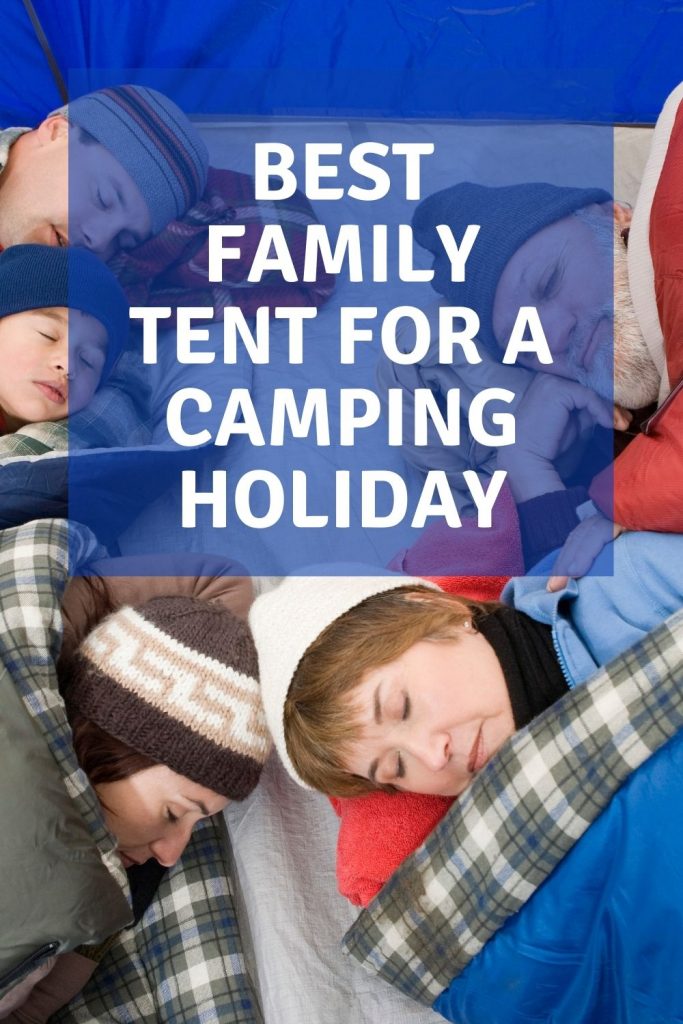 best family tent for a camping holiday